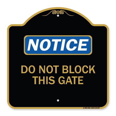 Designer Series Sign-Do Not Block This Gate, Black & Gold Aluminum Architectural Sign